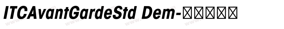 ITCAvantGardeStd Dem字体转换
